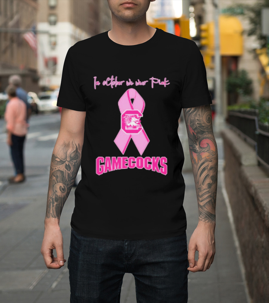 In October We Wear Pink Gamecocks Breast Cancer Awareness South Carolina NCAA Football T-Shirt