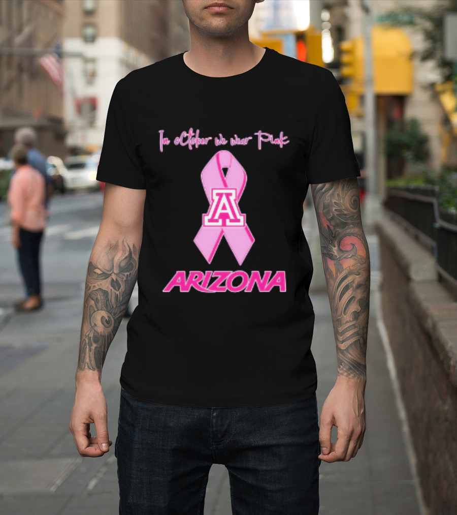 Arizona Wildcats Breast Cancer Awareness In October We Wear Pink T-Shirt
