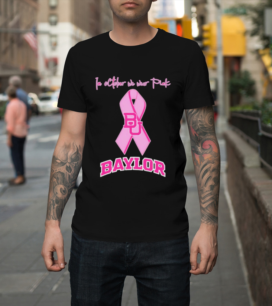 Baylor Bears BU October Wear Pink Breast Cancer Awareness T-Shirt