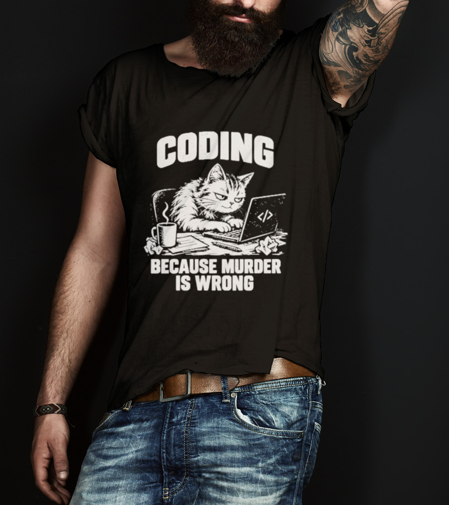 Cat Coding Humor Because Murder Is Wrong Coffee Laptop Fun T-Shirt