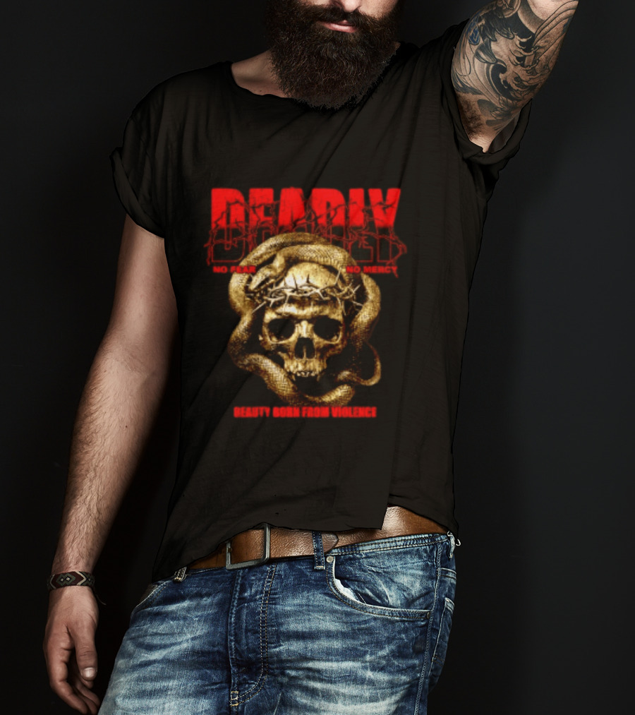 Deadly Skull And Snake No Fear No Mercy Beauty Born From Violence T-Shirt