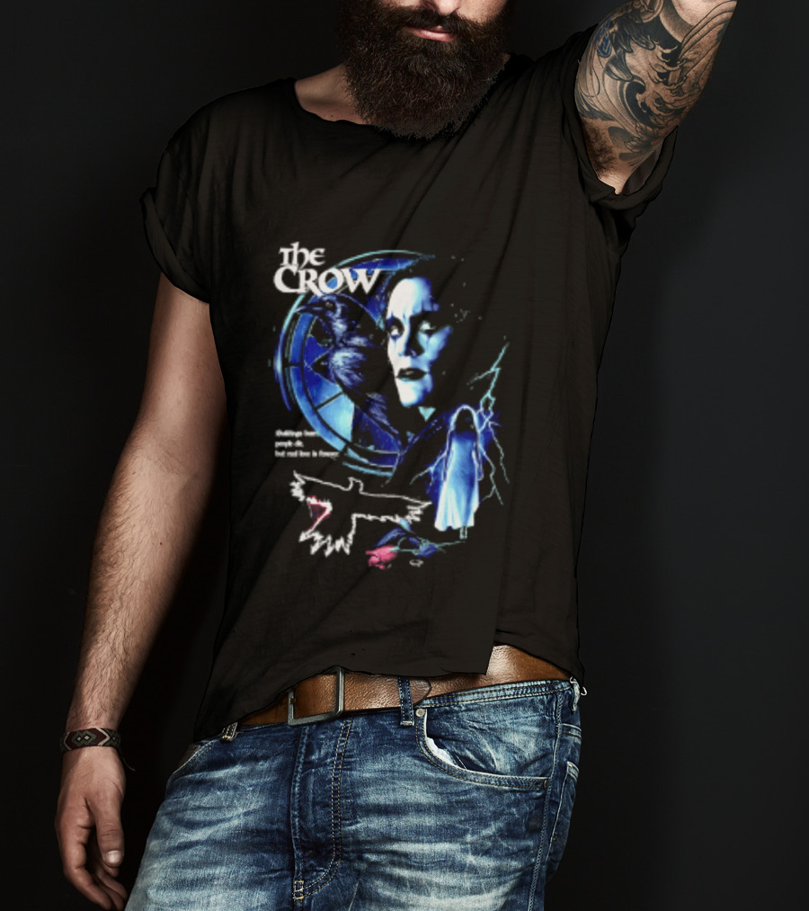 The Crow Buildings Burn People Die But Real Love Is Forever Movie Brandon Lee T-Shirt