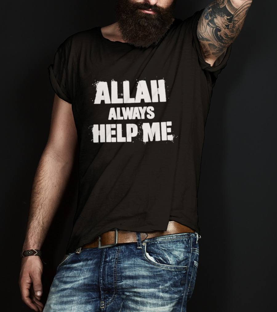 Allah Always Help Me Spiritual Faith Encouragement T-Shirt