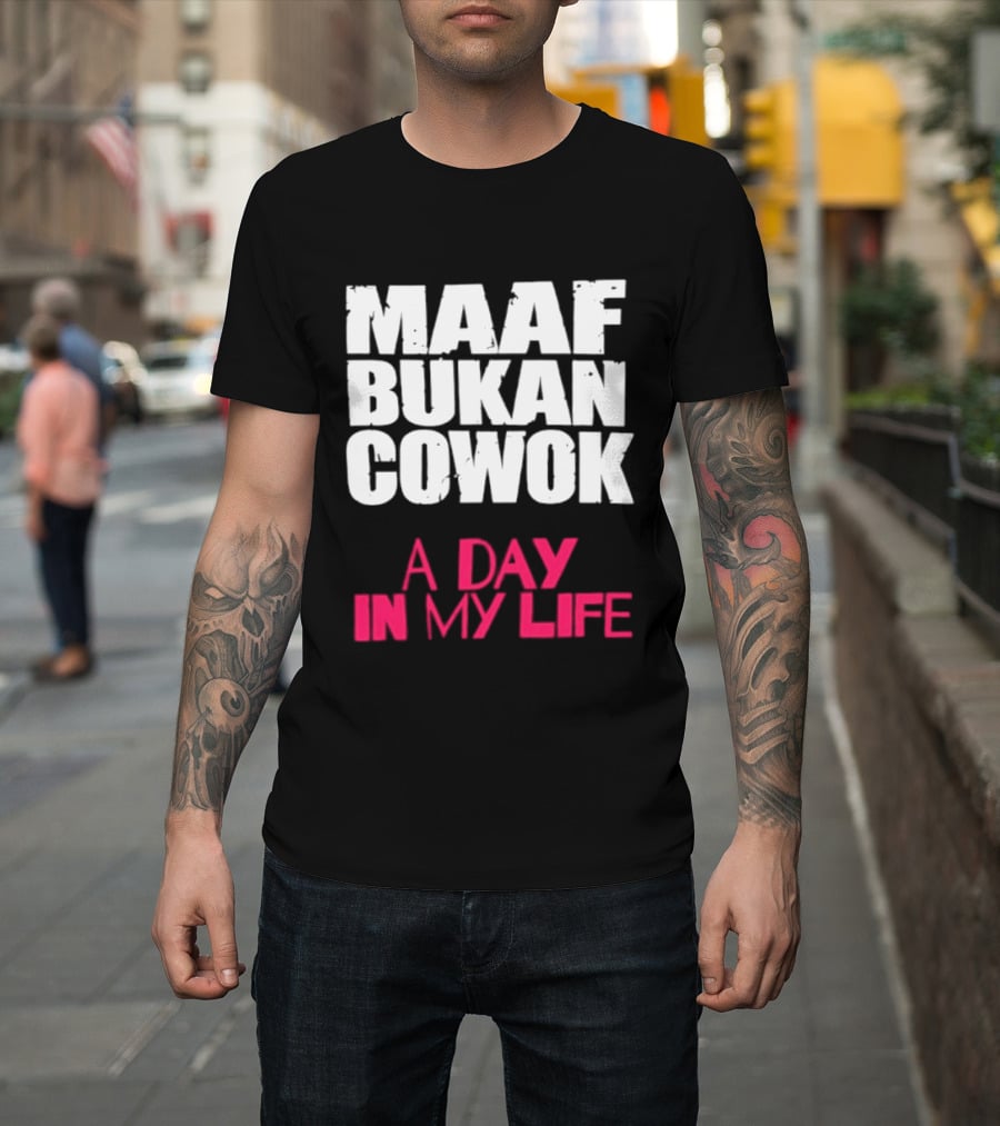 Maaf Bukan Cowok A Day In My Life Indonesia T-Shirt