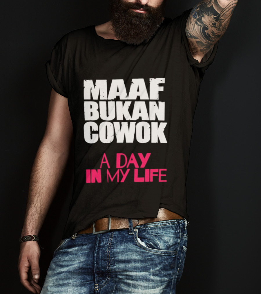 Maaf Bukan Cowok A Day In My Life Indonesia T-Shirt