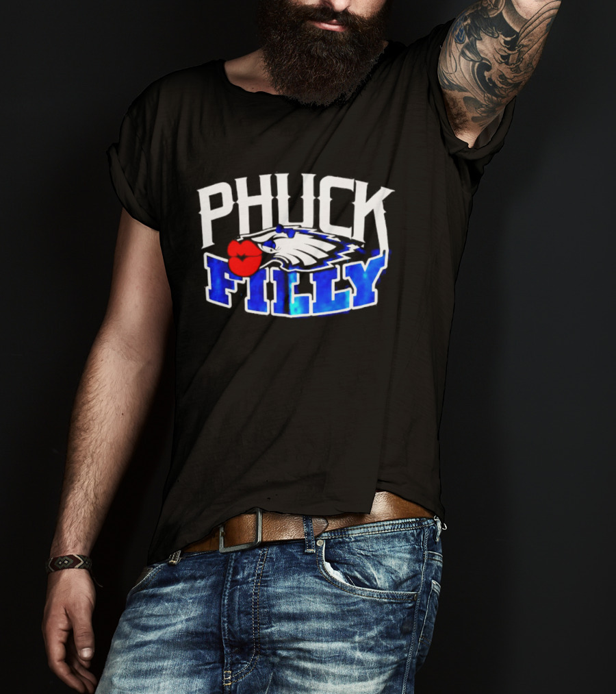 Phuck Filly Philadelphia Eagles Football T-Shirt