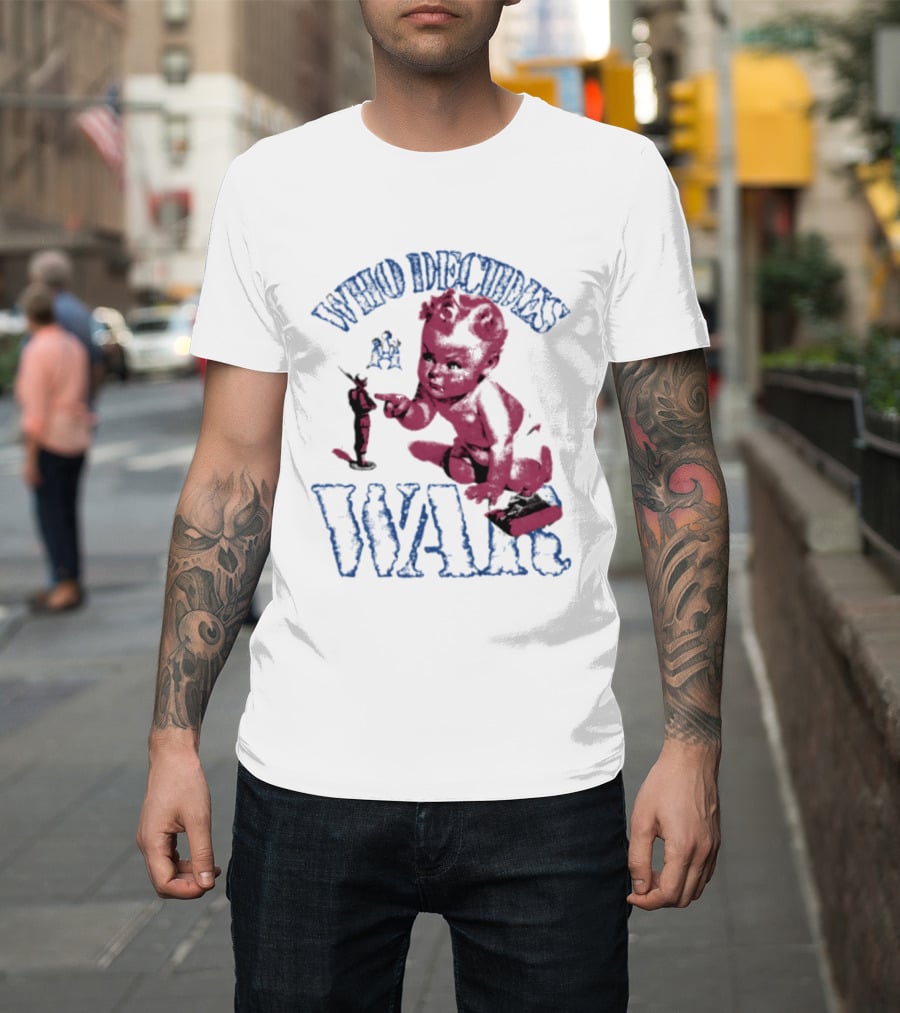Who Decides War Pink Baby Soldier Figurine T-Shirt