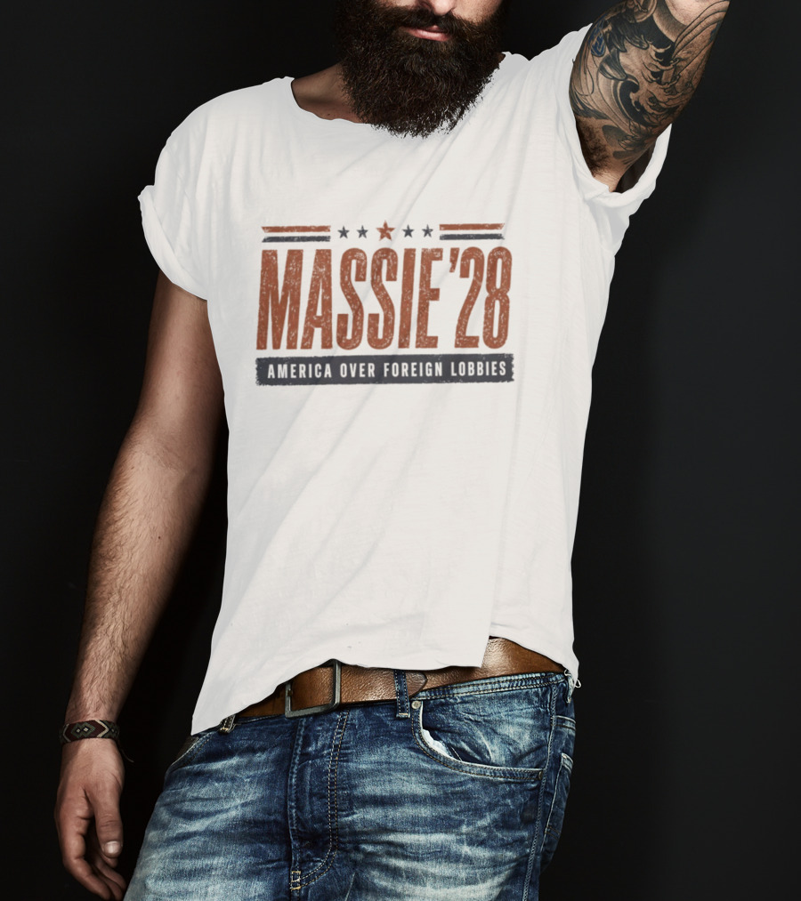 Massie '28 America Over Foreign Lobbies Thomas Massie For President T-Shirt
