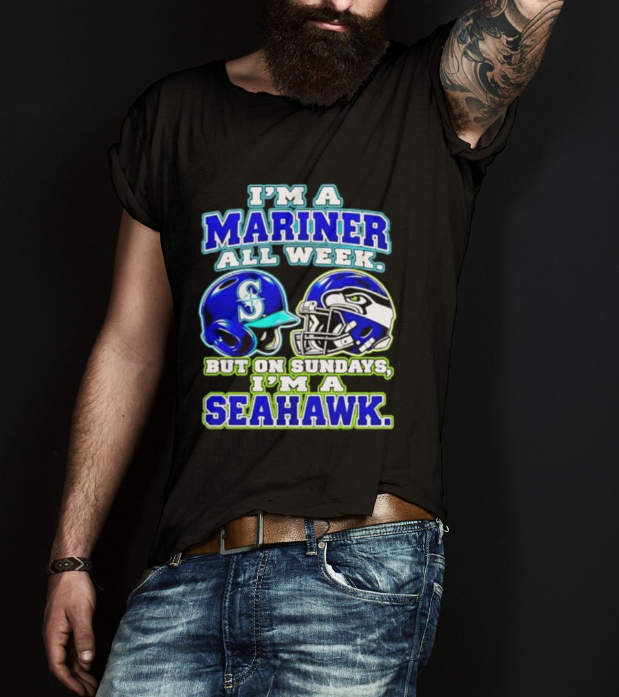 I'm A Mariner All Week But On Sundays I'm A Seahawk T-Shirt