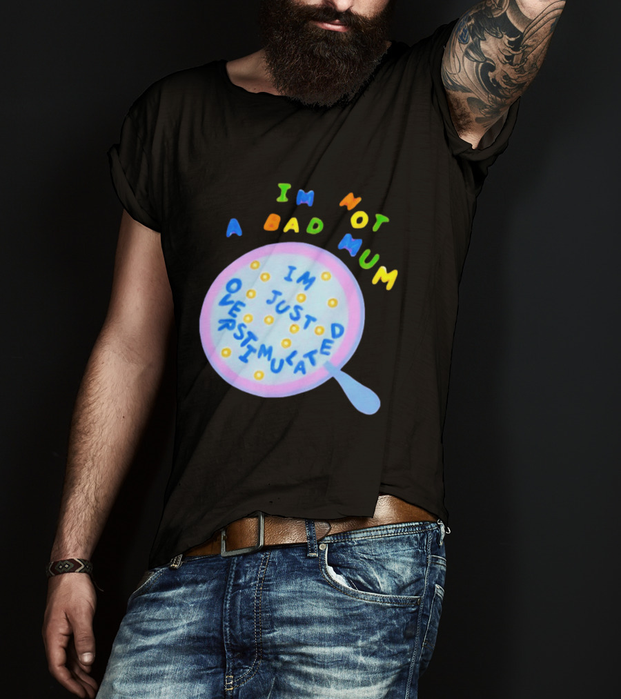 I'm Not A Bad Mum I'm Just Overstimulated Kid's Alphabet Cereal And Spoon T-Shirt