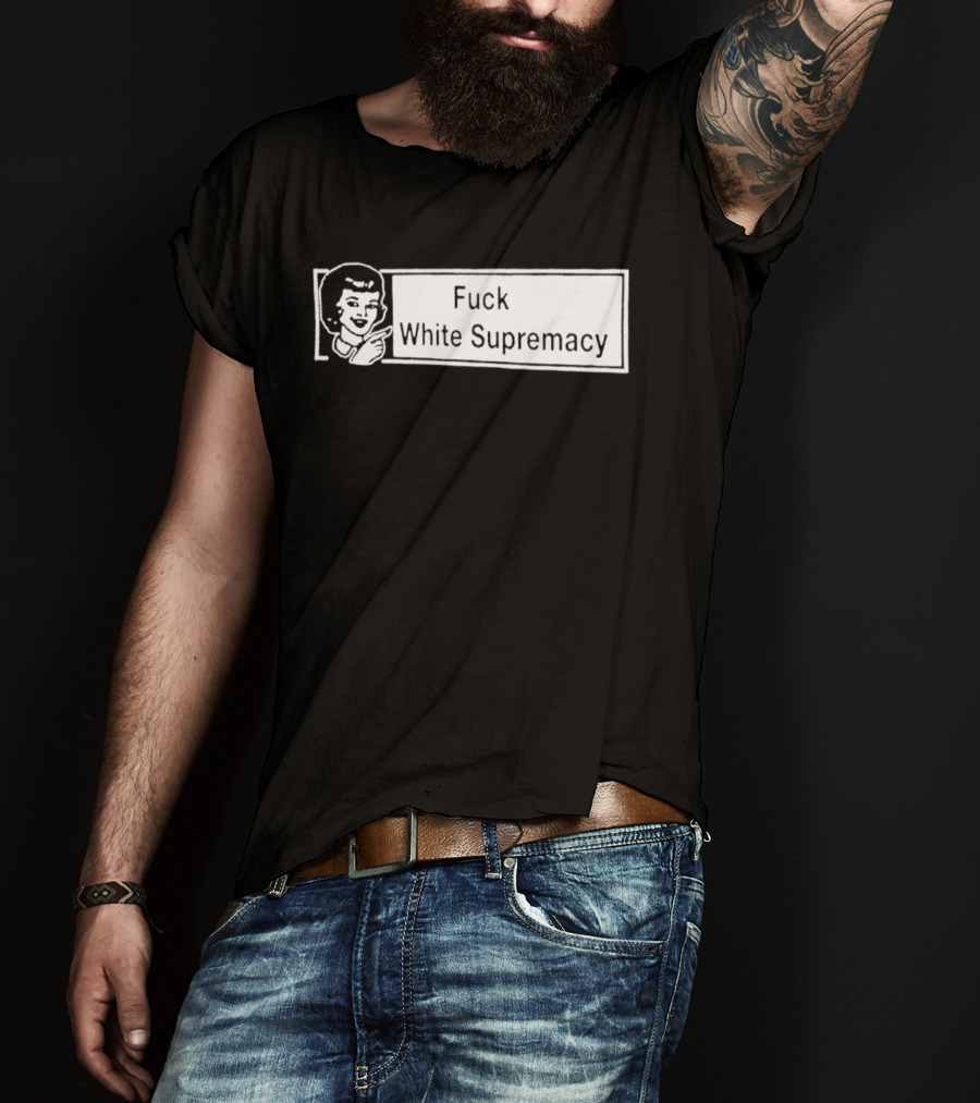 Fuck White Supremacy Antifa Ultras T-Shirt