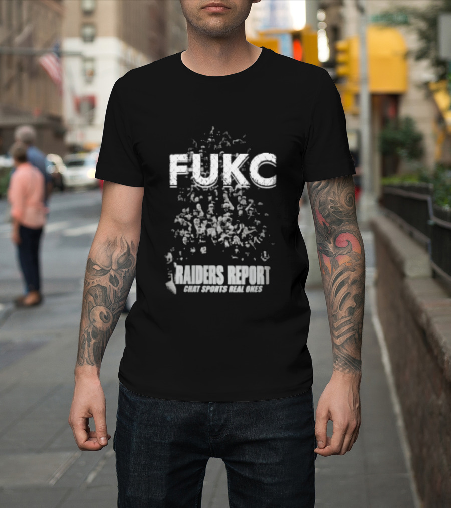 Fukc Raiders Report Chat Sports Real Ones T-Shirt