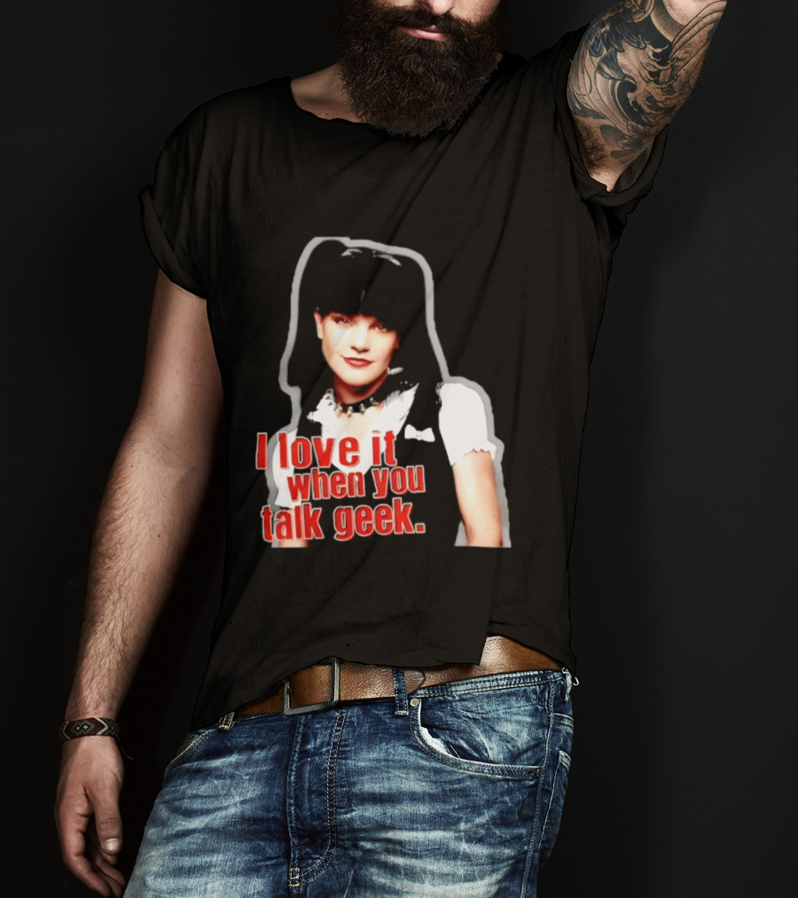 Pauley Perrette I Love It When You Talk Geek Fan Favorite T-Shirt