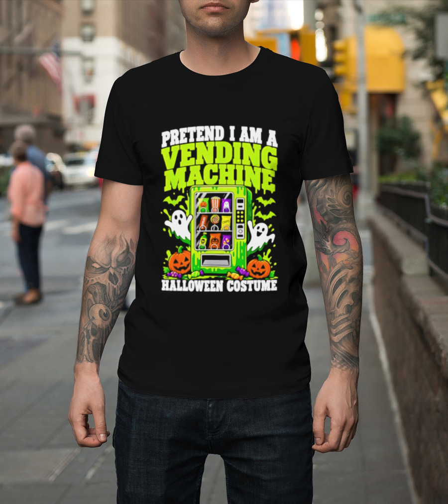 Pretend I Am A Vending Machine Halloween Costume Ghosts Pumpkins Candy Fun T-Shirt