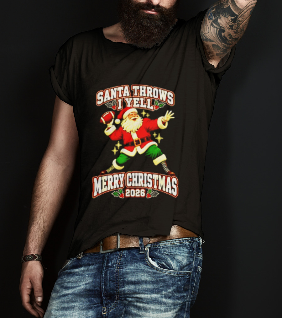 Santa Throws I Yell Merry Christmas 2026 Football Season T-Shirt