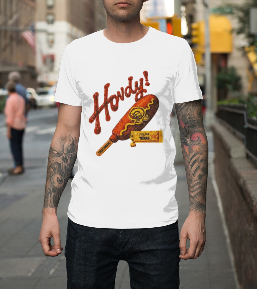 Howdy True Brand Corn Dog State Fair Texas T-Shirt