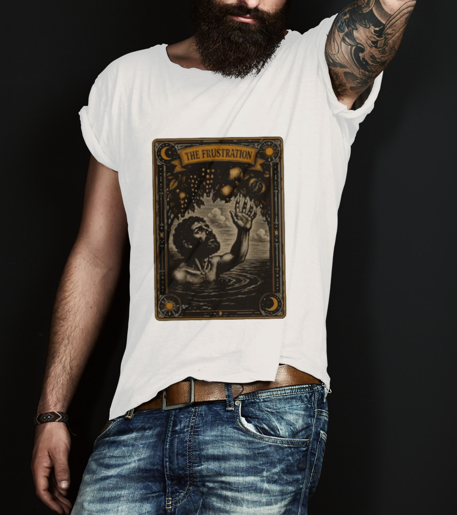Tantalus Mythological Punishment The Frustration T-Shirt