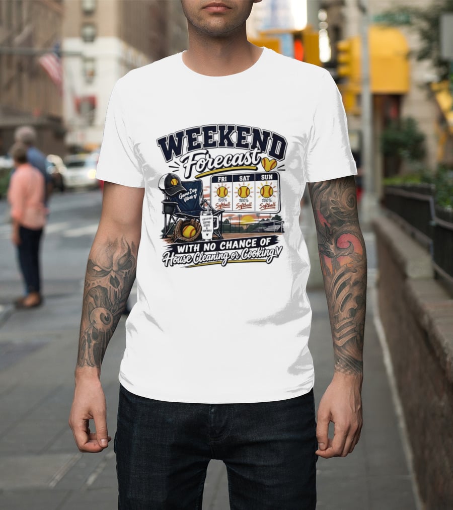 Weekend Forecast Softball With No Chance Of House Cleaning Or Cooking Mom T-Shirt