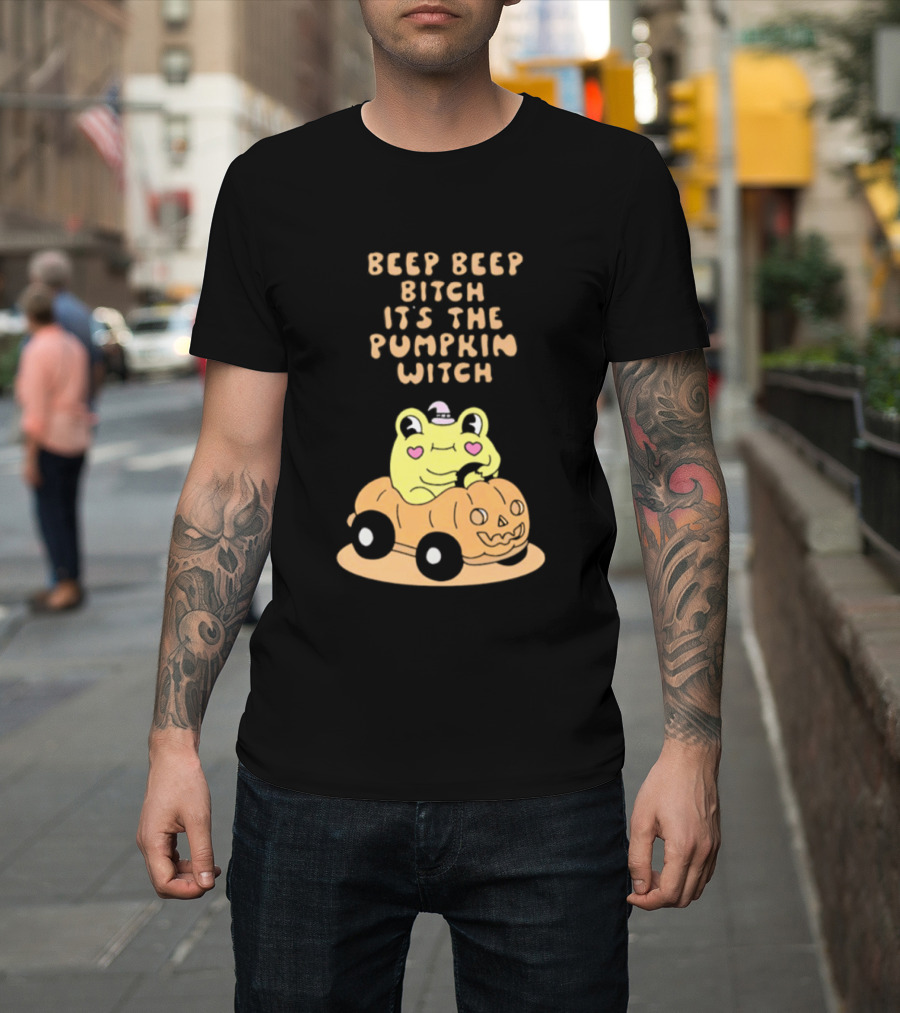 Beep Beep Bitch It's The Pumpkin Witch Halloween 2026 Frog Pumpkin Car T-Shirt