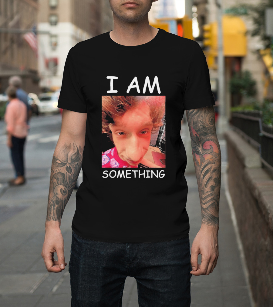 I AM Something Paper Rex Meme Funny Distorted Face T-Shirt