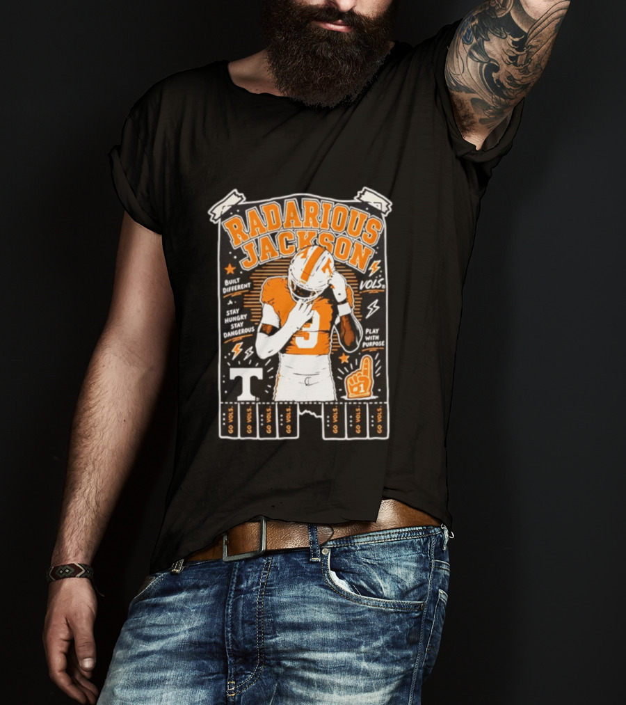 Radarious Jackson Tennessee Volunteers NCAA Built Different Stay Hungry Stay Dangerous Play With Purpose T-Shirt