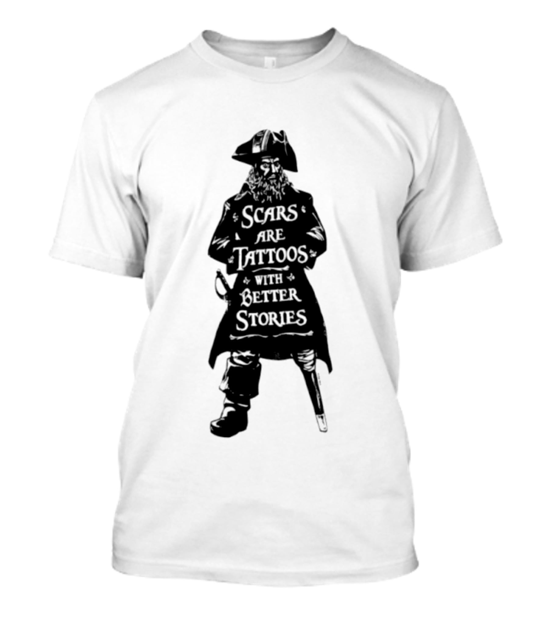 Scars Are Tattoos With Better Stories Pirate T-Shirt