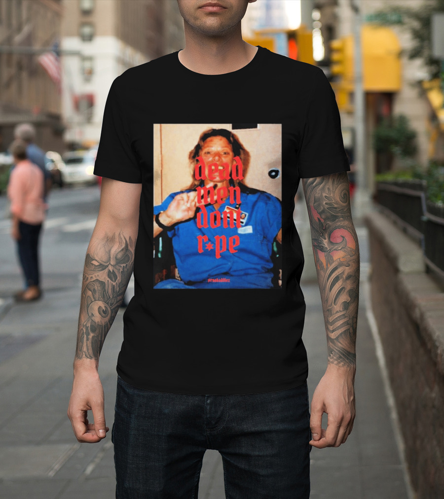 Aileen Wuornos Dead Men Don't Rape Red Text Blue Image T-Shirt