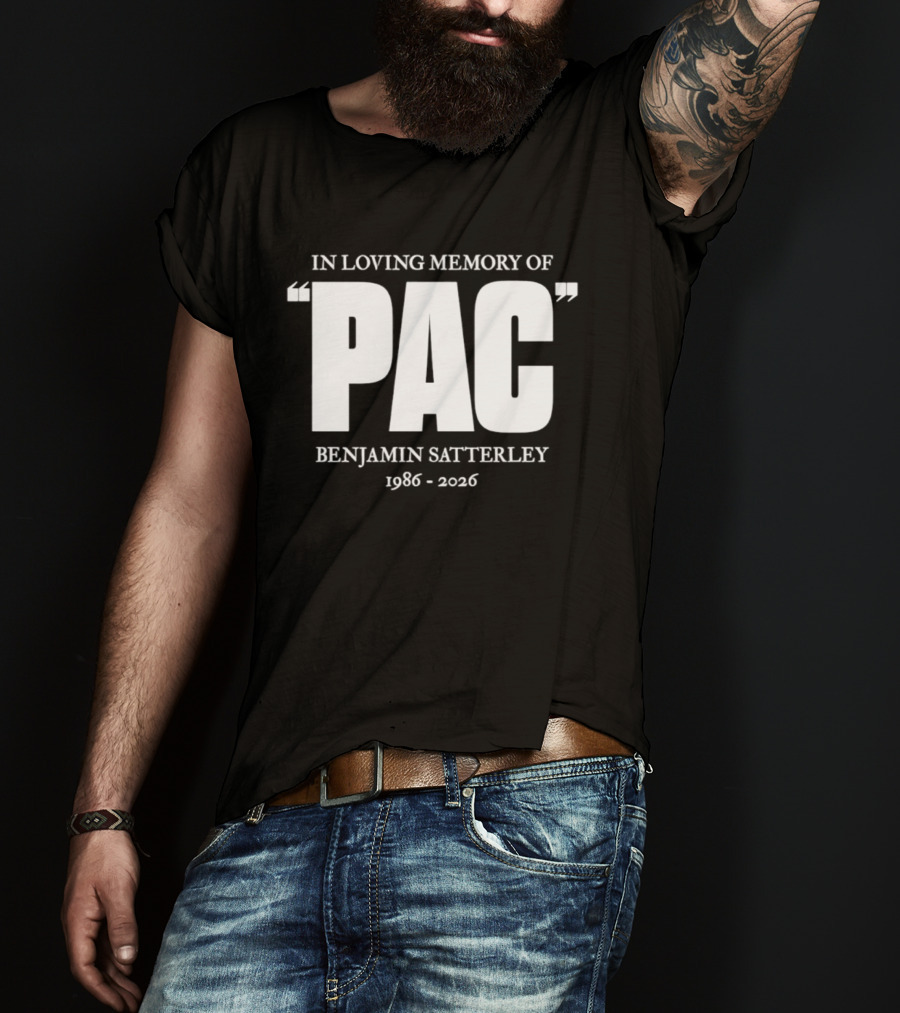 In Loving Memory Of Pac Benjamin Satterley 1986 2026 T-Shirt