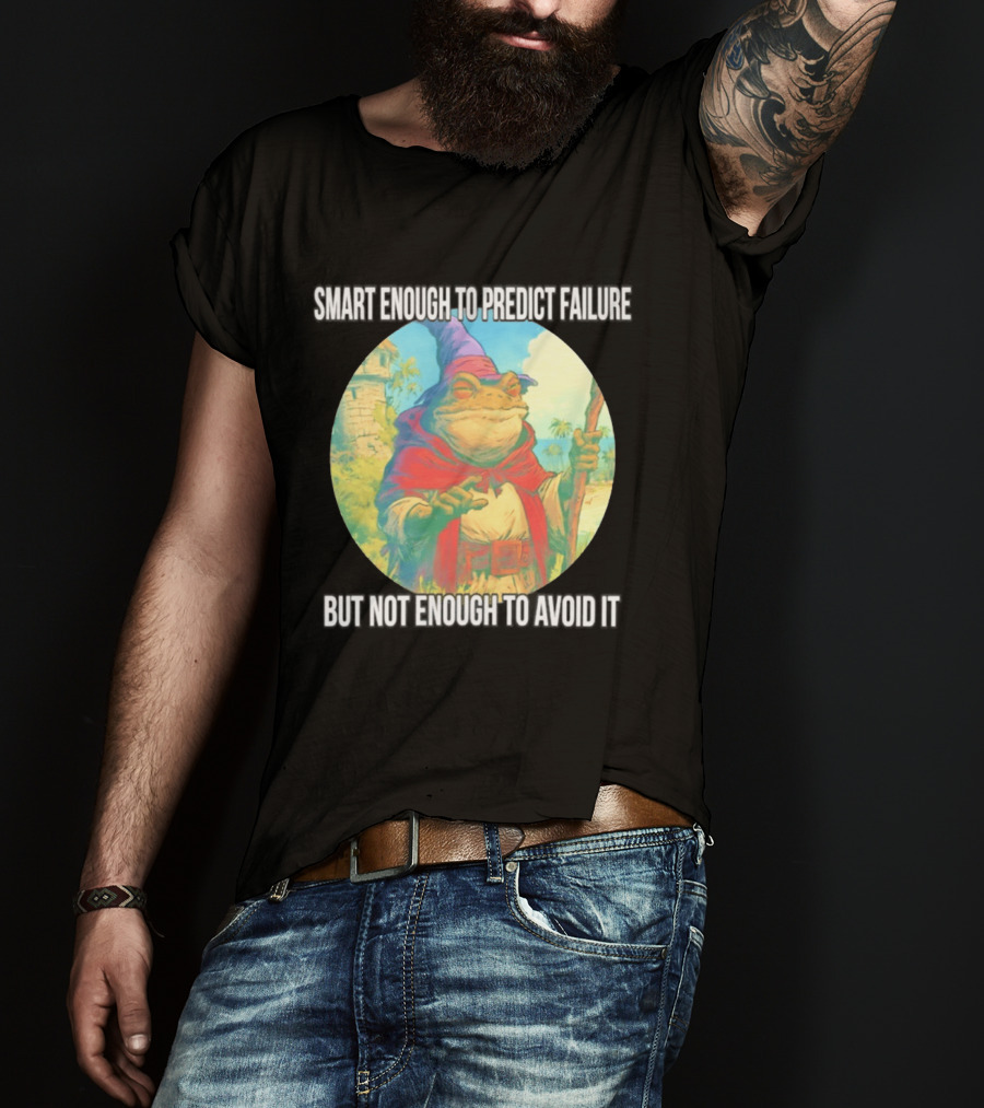 Smart Enough To Predict Failure Frog Wizard In Purple Hat And Red Cloak T-Shirt