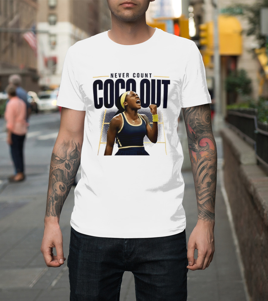 Never Count Coco Gauff Out Tennis Victory 2026 T-Shirt