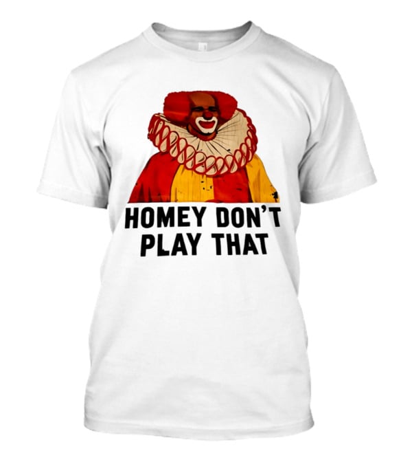 Homey The Clown Homey Don't Play That Vintage Iconic Comedy T-Shirt