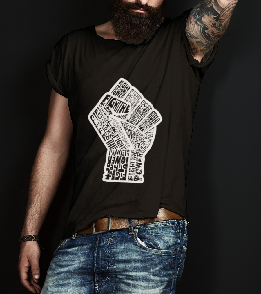 Fight The Power Fist Activism Social Justice Unity Stand Resist Change Empower T-Shirt
