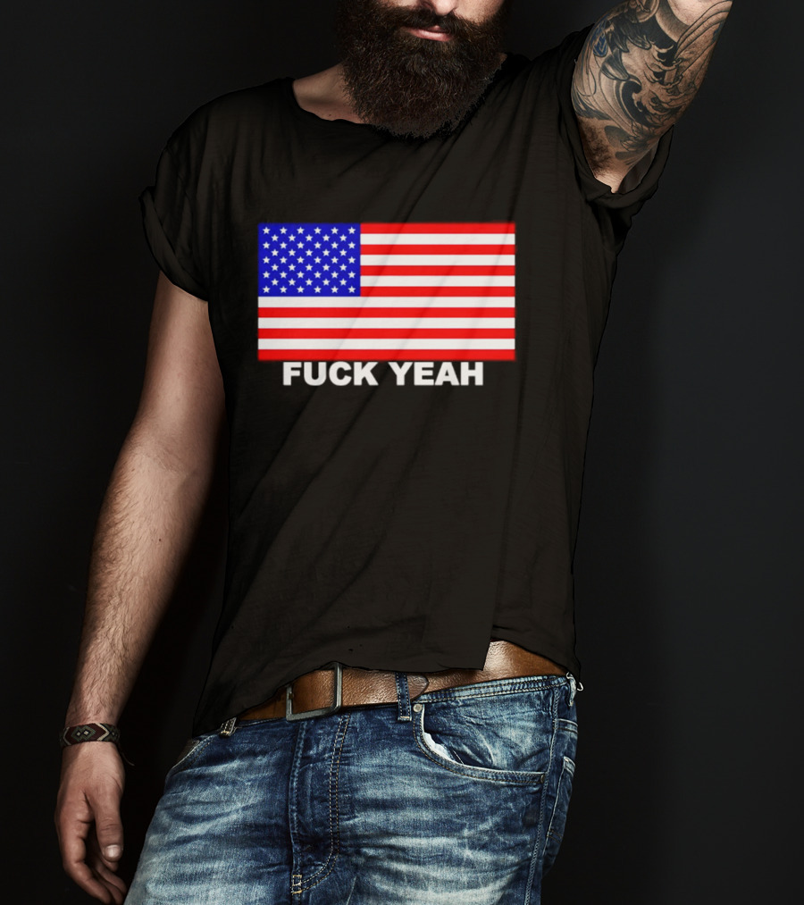 Fuck Yeah American Flag USA Patriotic T-Shirt