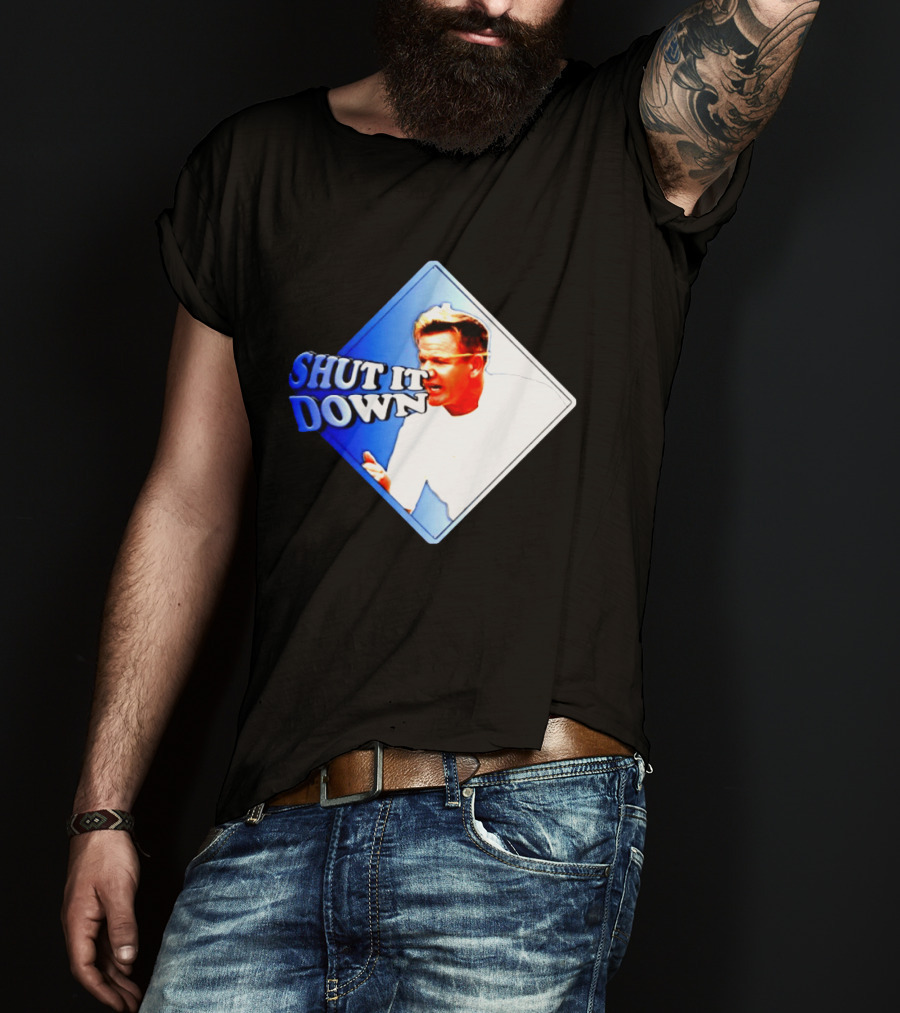 Gordon Ramsay Shut It Down Hell's Kitchen Meme T-Shirt