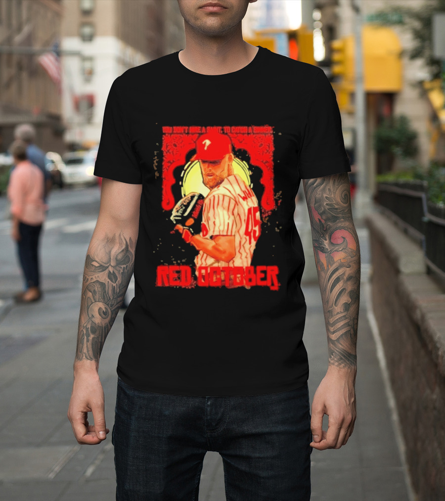 Zack Wheeler Philadelphia Phillies Red October 2026 You Don't Hire A Saint To Catch A Sinner Baseball T-Shirt