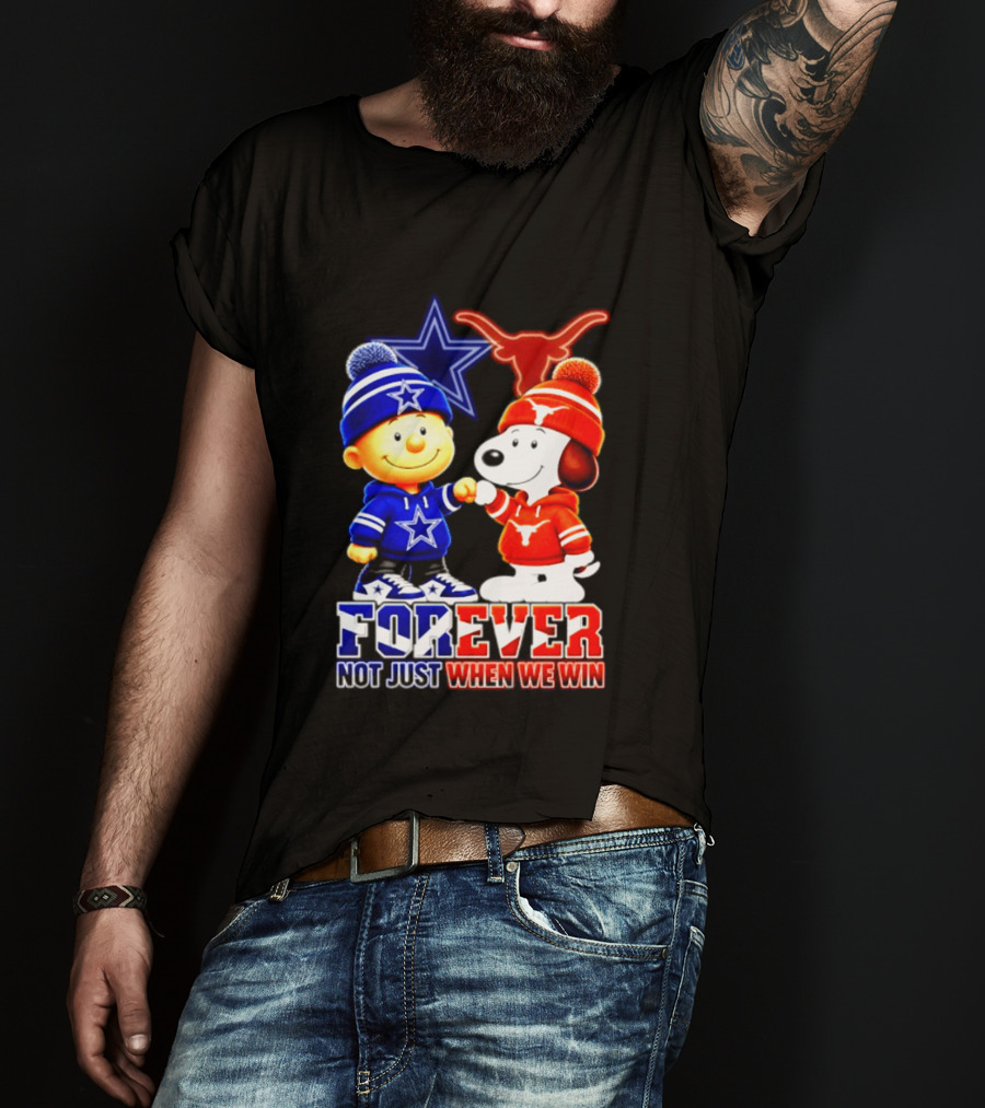 Charlie Brown And Snoopy Dallas Cowboys Texas Longhorns Forever Not Just When We Win Football T-Shirt