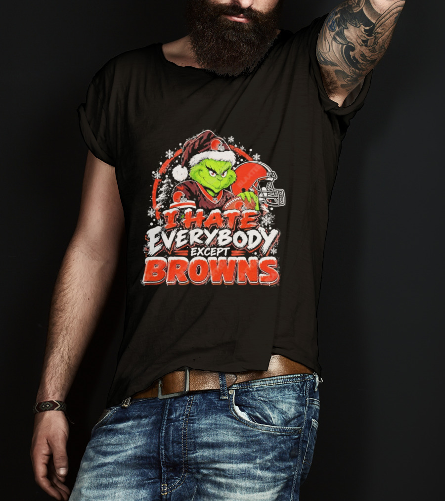 Cleveland Browns Grinch I Hate Everybody Except Browns Fans Christmas Holiday T-Shirt