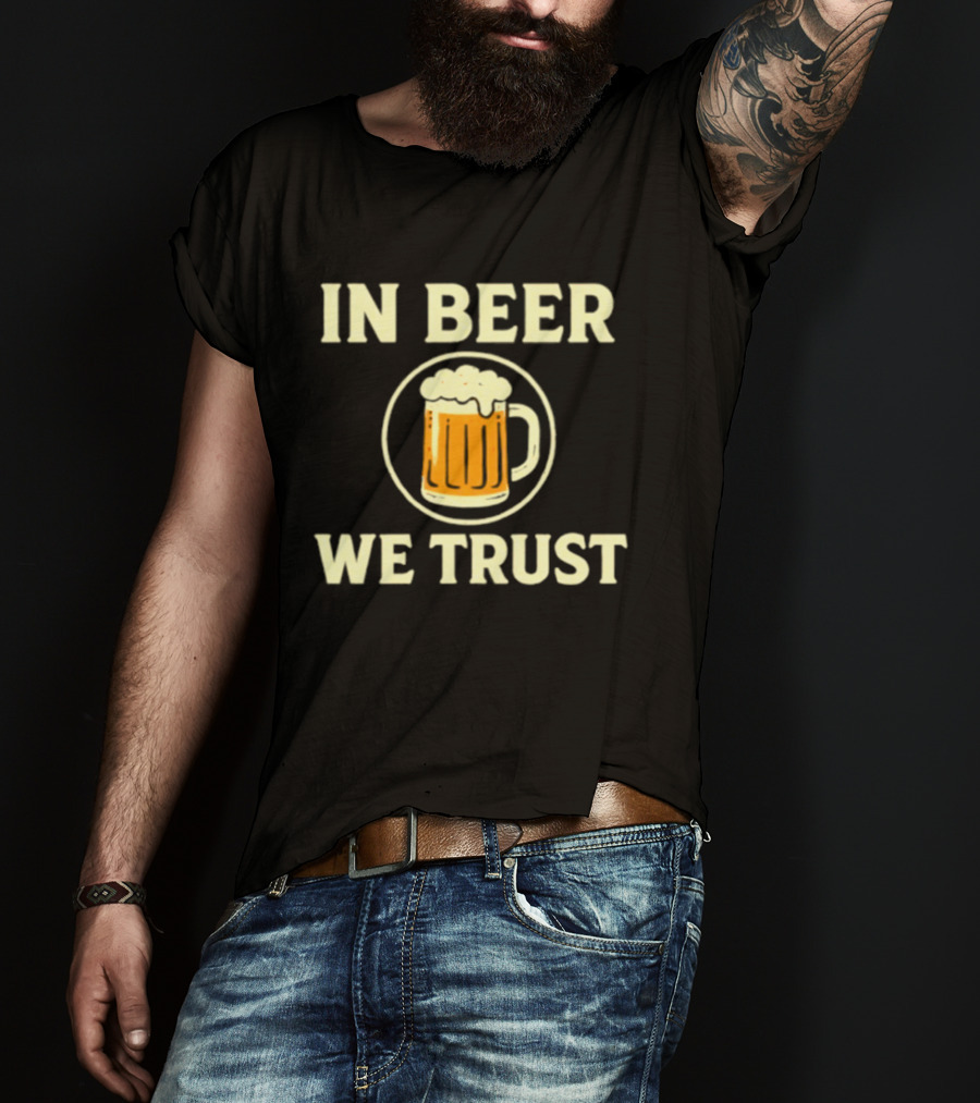 In Beer We Trust Drinking Alcohol Pub T-Shirt