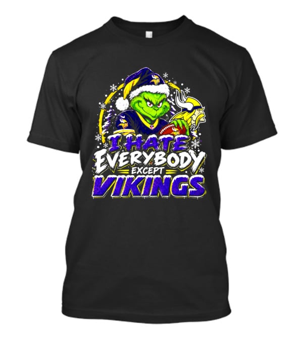 Minnesota Vikings Grinch I Hate Everybody Except Vikings Fans Christmas Holiday T-Shirt