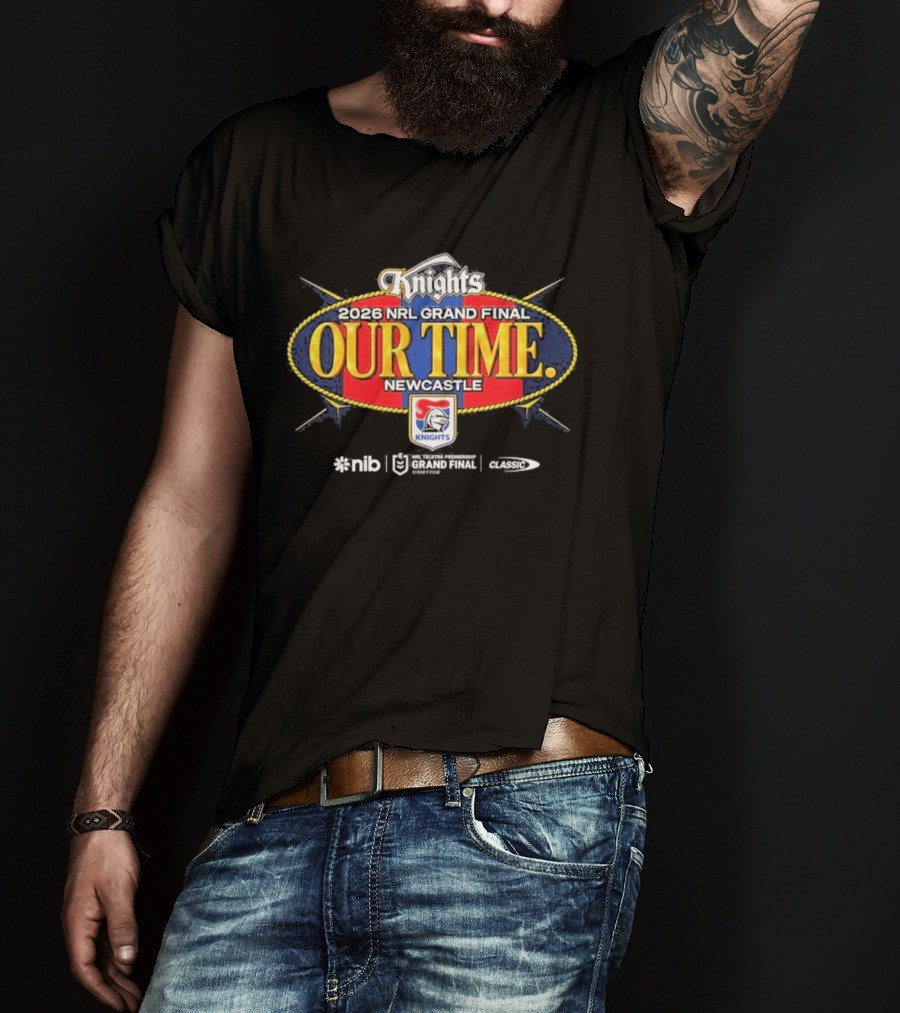 2026 NRL Grand Final Newcastle Knights Our Time T-Shirt