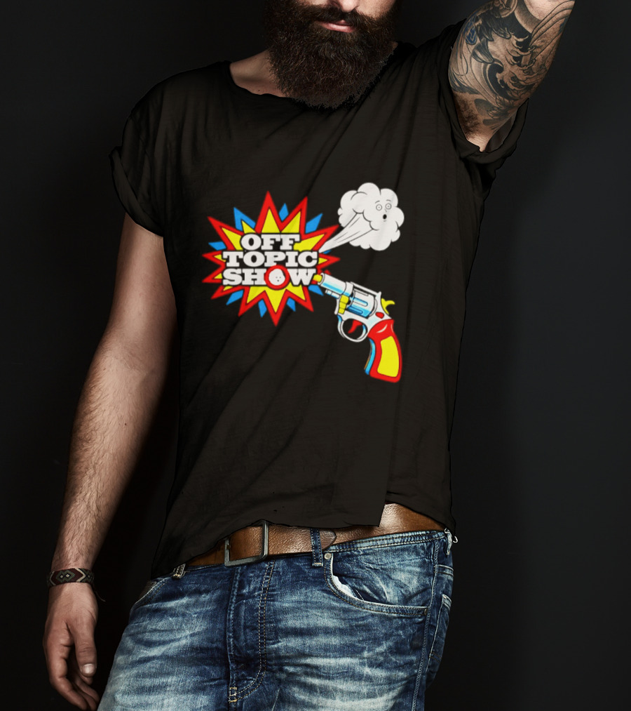 Off Topic Show Podcast Comedy Entertainment Exploding Gun T-Shirt