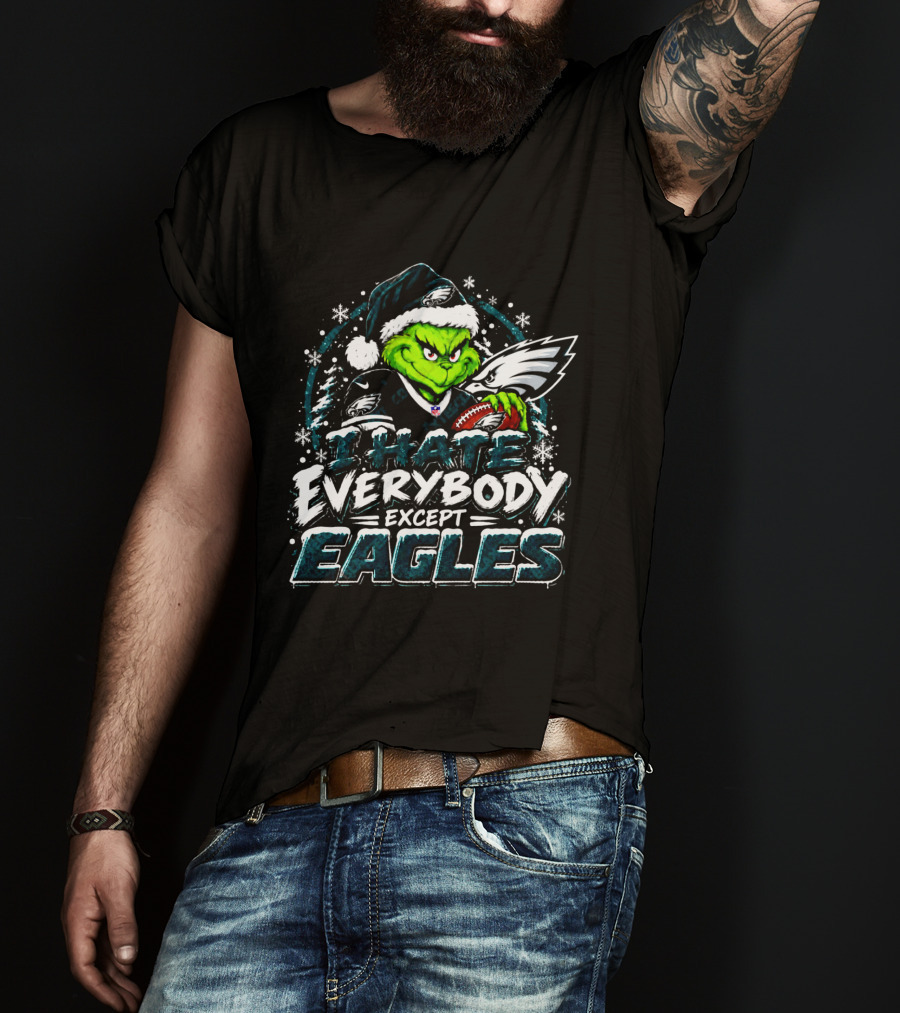 Philadelphia Eagles Grinch I Hate Everybody Except Eagles Fans Christmas Holiday T-Shirt