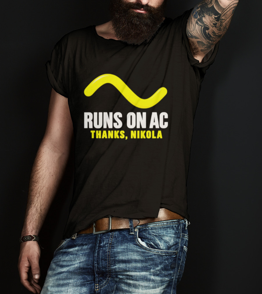 Runs On AC Thanks Nikola Alternating Current Wave T-Shirt