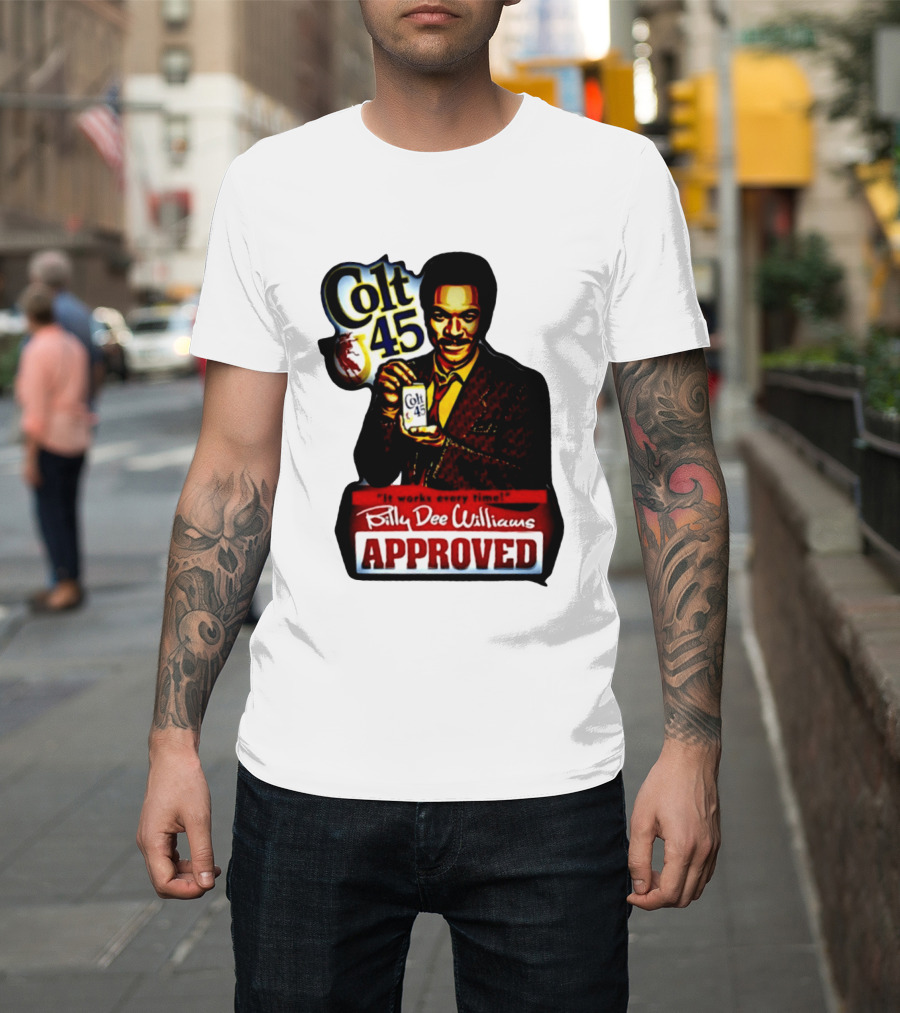 Billy Dee Williams Colt 45 It Works Every Time Approved T-Shirt