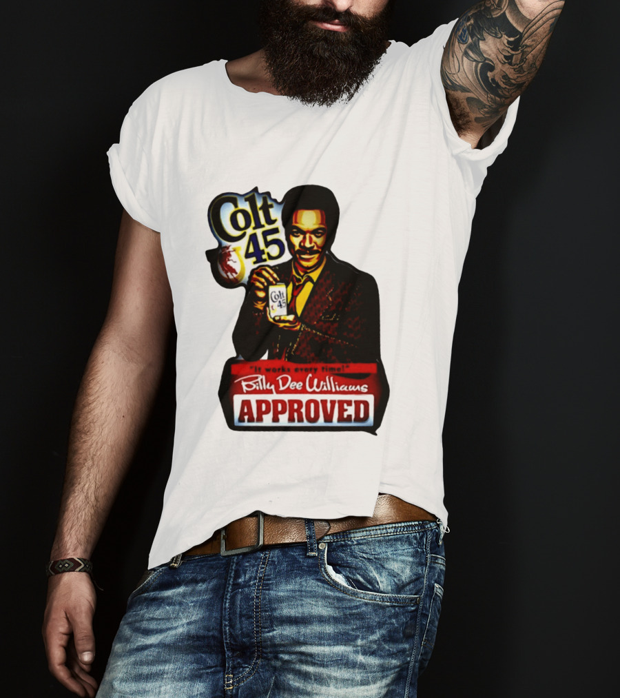 Billy Dee Williams Colt 45 It Works Every Time Approved T-Shirt