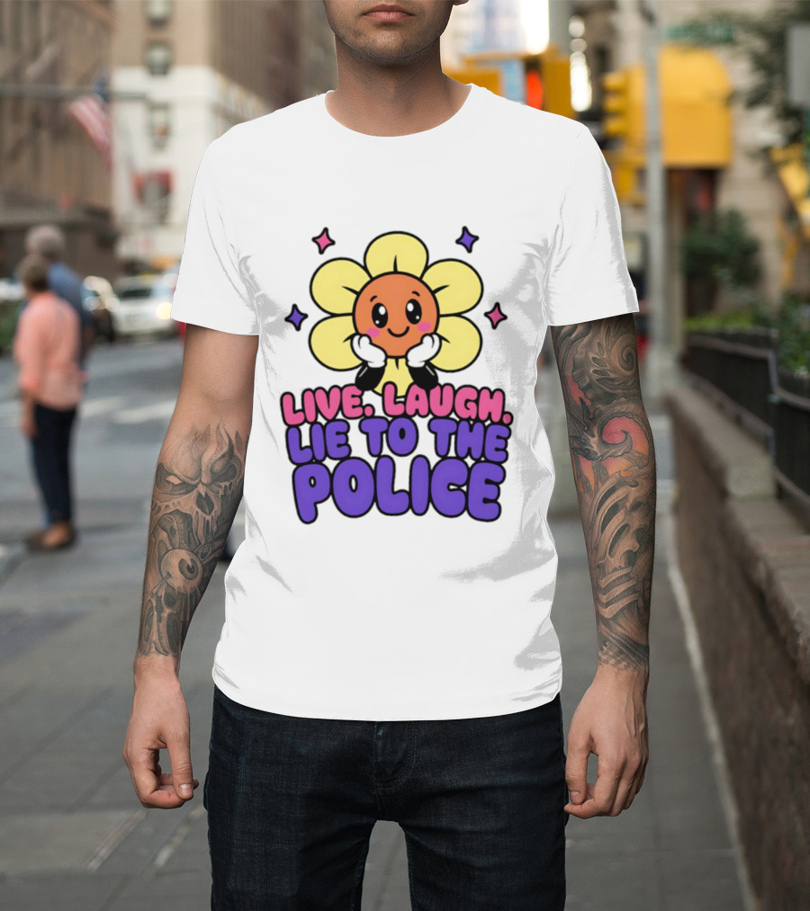 Live Laugh Lie To The Police Cute Cartoon Flower Stars T-Shirt