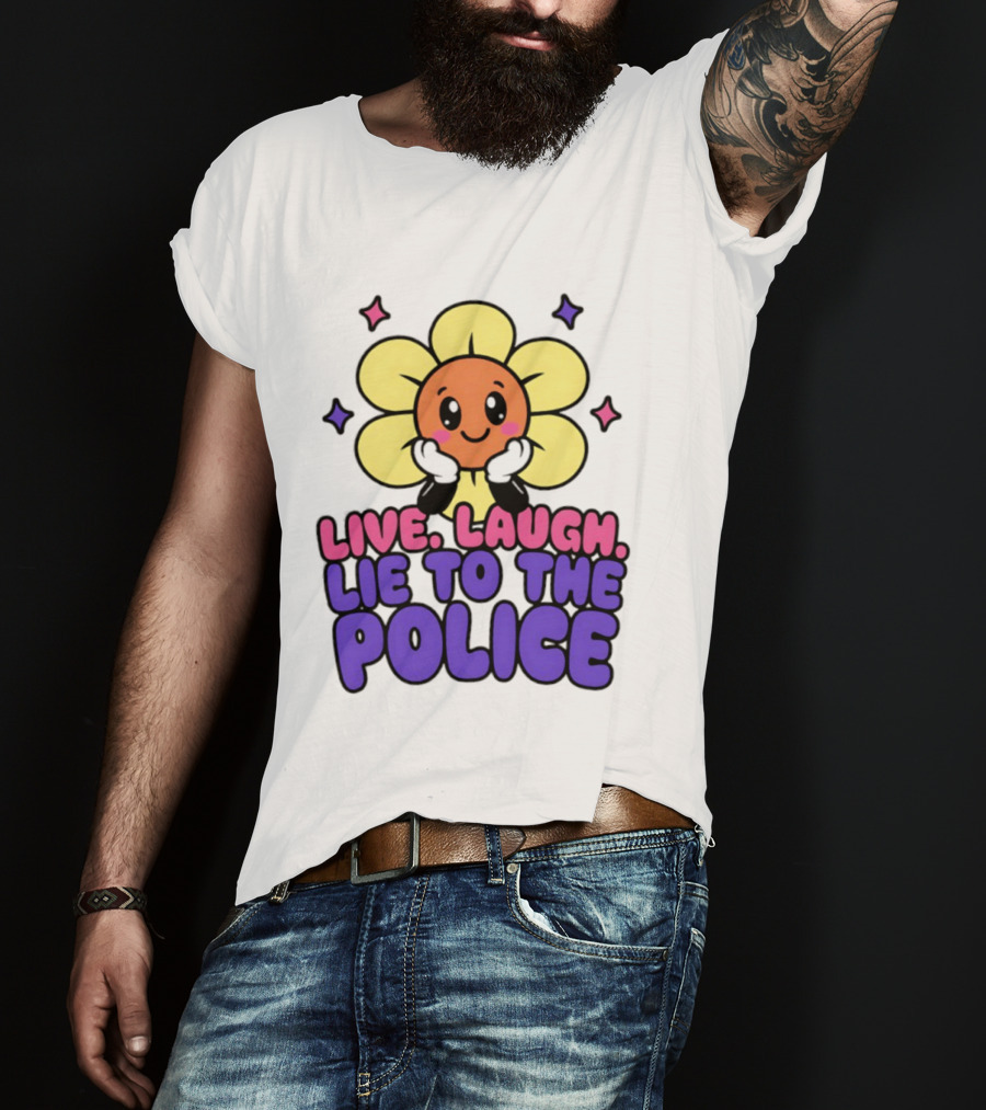 Live Laugh Lie To The Police Cute Cartoon Flower Stars T-Shirt