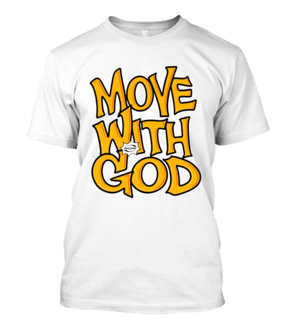 Move With God Spiritual Journey Empowerment T-Shirt