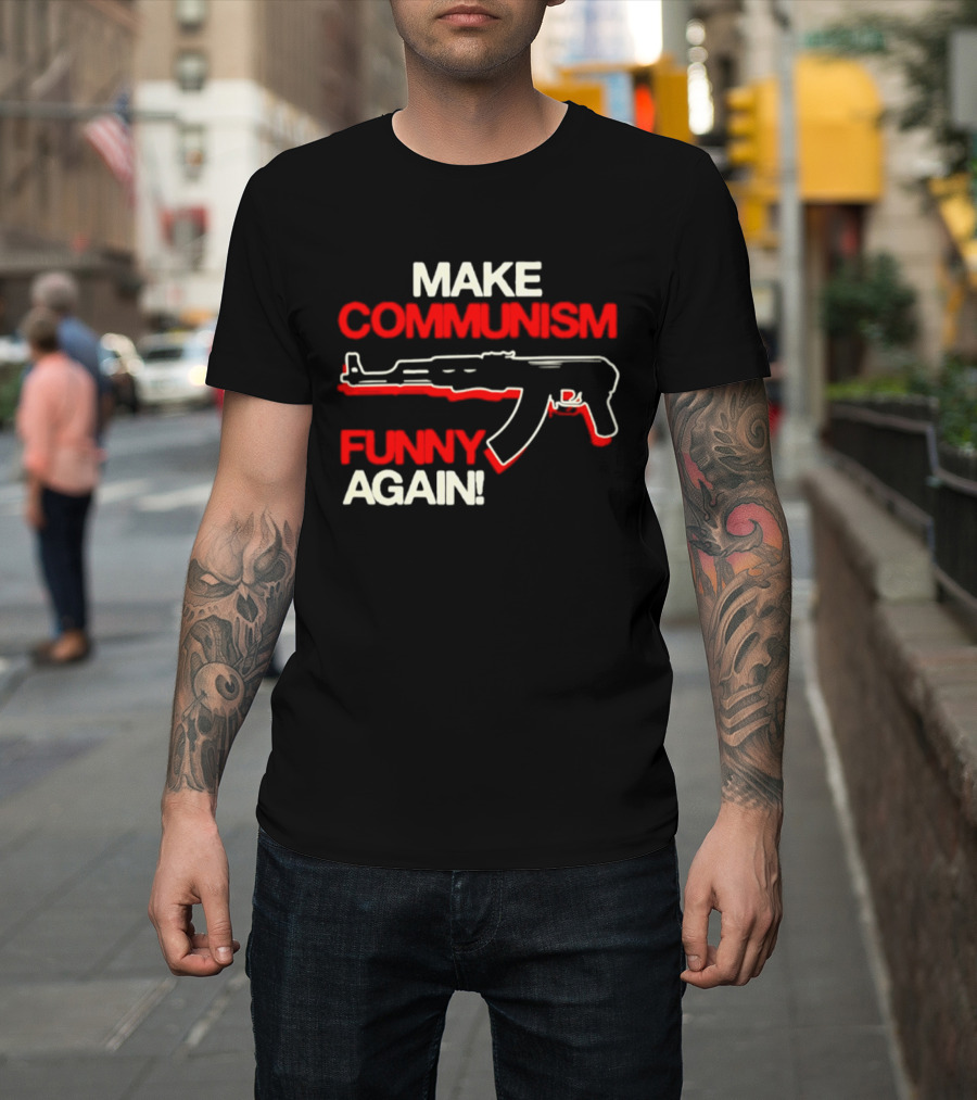 Make Communism Funny Again Gun T-Shirt