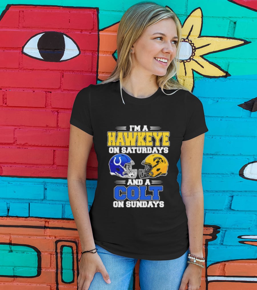I'm A Hawkeye On Saturdays And A Colt On Sundays Football Fan 2026 T-Shirt
